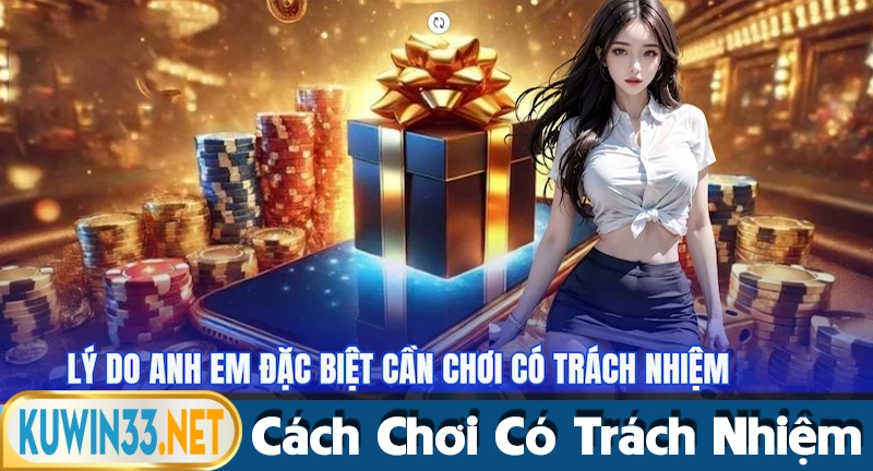 Cách chơi cá cược có trách nhiệm tại Kuwin