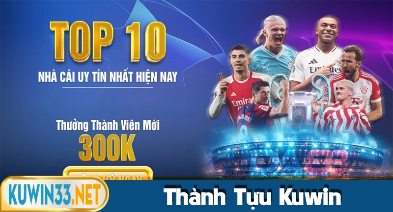 Giới thiệu Kuwin thành tựu Top 10 nhà cái uy tín nhất hiện nay